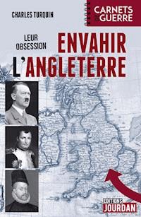 Leur obsession : envahir l'Angleterre - Charles Turquin - ebook