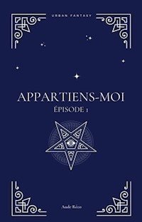 Appartiens-moi Épisode 1 - Aude Réco - ebook