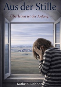 Aus der Stille - Kathrin Eichhorn - ebook