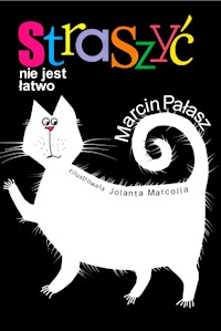 Straszyć nie jest łatwo - Marcin Pałasz - ebook + książka