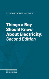 Things a Boy Should Know About Electricity - Thomas Matthew St. John - ebook