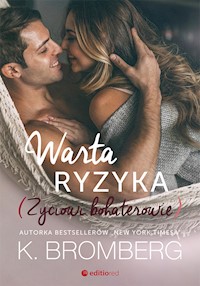 Warta ryzyka. Życiowi bohaterowie - Bromberg K. - ebook + audiobook