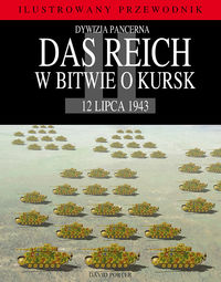 Dywizja pancerna Das Reich w bitwie o Kursk - Porter David - książka