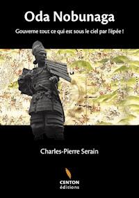 Oda Nobunaga - Charles-Pierre Serain - ebook