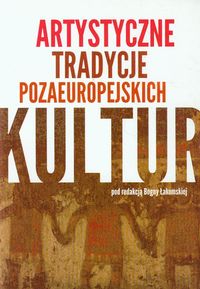 Artystyczne tradycje pozaeuropejskich kultur -  - książka
