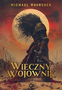 Wieczny Wojownik. Tom 2 - Michael Moorcock - książka