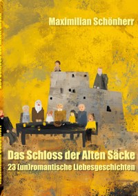 Das Schloss der Alten Säcke - Maximilian Schönherr - ebook