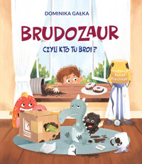 Brudozaur, czyli kto tu broi? - Dominika Gałka - książka