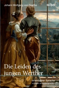 Die Leiden des jungen Werther - in einfacher Sprache - Johann Wolfgang von Goethe - ebook