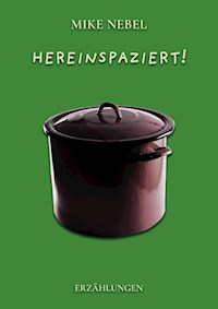 Hereinspaziert! - Mike Nebel - ebook