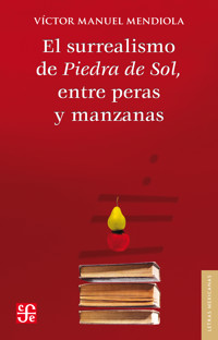 El surrealismo de Piedra de Sol, entre peras y manzanas - Víctor Manuel Mendiola - ebook