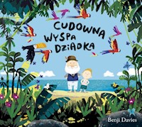 Cudowna wyspa dziadka - Davies Benji - książka