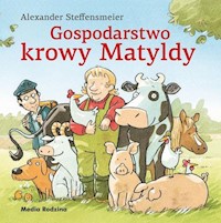 Gospodarstwo krowy Matyldy - Steffensmeier Alexander - książka