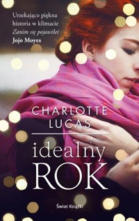 Idealny rok - Charlotte Lucas - książka
