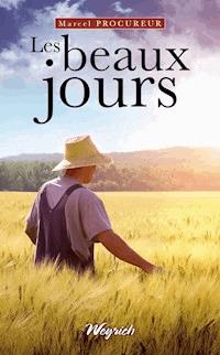 Les beaux jours - Marcel Procureur - ebook