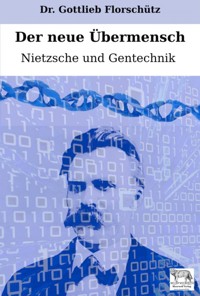 Der neue Übermensch - Gottlieb Florschütz - ebook