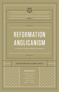 Reformation Anglicanism (The Reformation Anglicanism Essential Library, Volume 1) -  - ebook