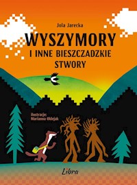 Wyszymory i inne bieszczadzkie stwory - Jarecka Jola - książka