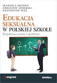 Edukacja seksualna w polskiej szkole - Bieńko Mariola, Izdebski Zbigniew, Wąż Krzysztof - książka