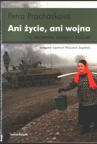 Ani życie, ani wojna. Czeczenia oczami kobiet - Petra Procházková - ebook