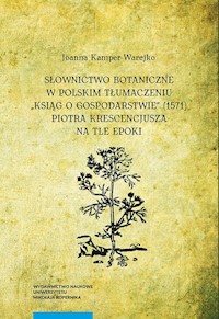 Słownictwo botaniczne w polskim tłumaczeniu "Ksiąg o gospodarstwie" - Kamper-Warejko Joanna - książka