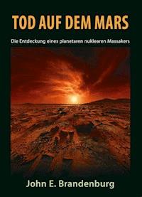 Tod auf dem Mars - John E. Brandenburg - ebook