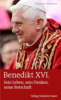 Benedikt XVI. - Christian Feldmann - ebook