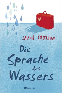 Die Sprache des Wassers - Sarah Crossan - ebook