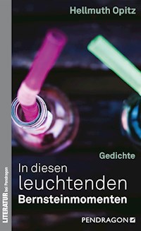 In diesen leuchtenden Bernsteinmomenten - Hellmuth Opitz - ebook