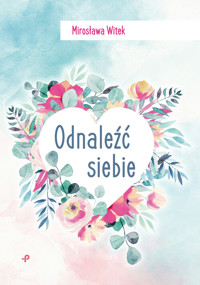 Odnaleźć siebie - Mirosława Witek - książka