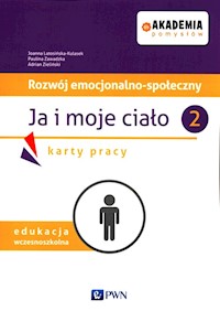 Akademia pomysłów Rozwój emocjonalno-społeczny Ja i moje ciało 2 Karty pracy - Latosińska-Kulasek Joanna, Zawadzka Paulina, Zieliński Adrian - książka