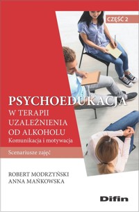 Psychoedukacja w terapii uzależnienia od alkoholu - Modrzyński Robert, Mańkowska Anna - książka