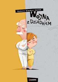 Wojna z dziadkiem - Kimmel-Smith Robert - książka