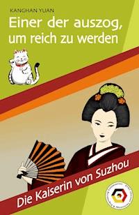 Einer der auszog, um reich zu werden - KangHan  YUAN - ebook