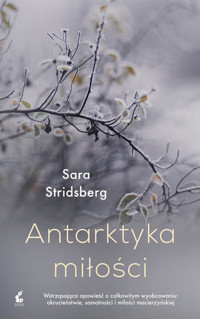 Antarktyka miłości - Sara Stridsberg - książka