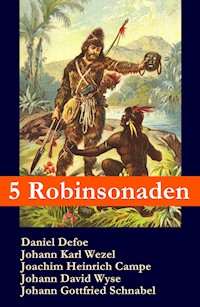 5 Robinsonaden: Robinson Crusoe + Robinson Krusoe + Robinson der Jüngere + Der schweizerische Robinson + Die Insel Felsenburg (mit zahlreichen Illustrationen) - Daniel Defoe - ebook