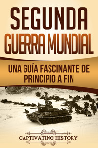 Segunda Guerra Mundial - Captivating History - ebook