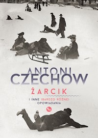 Żarcik i inne (bardzo różne) opowiadania - Antoni Czechow - ebook + audiobook + książka