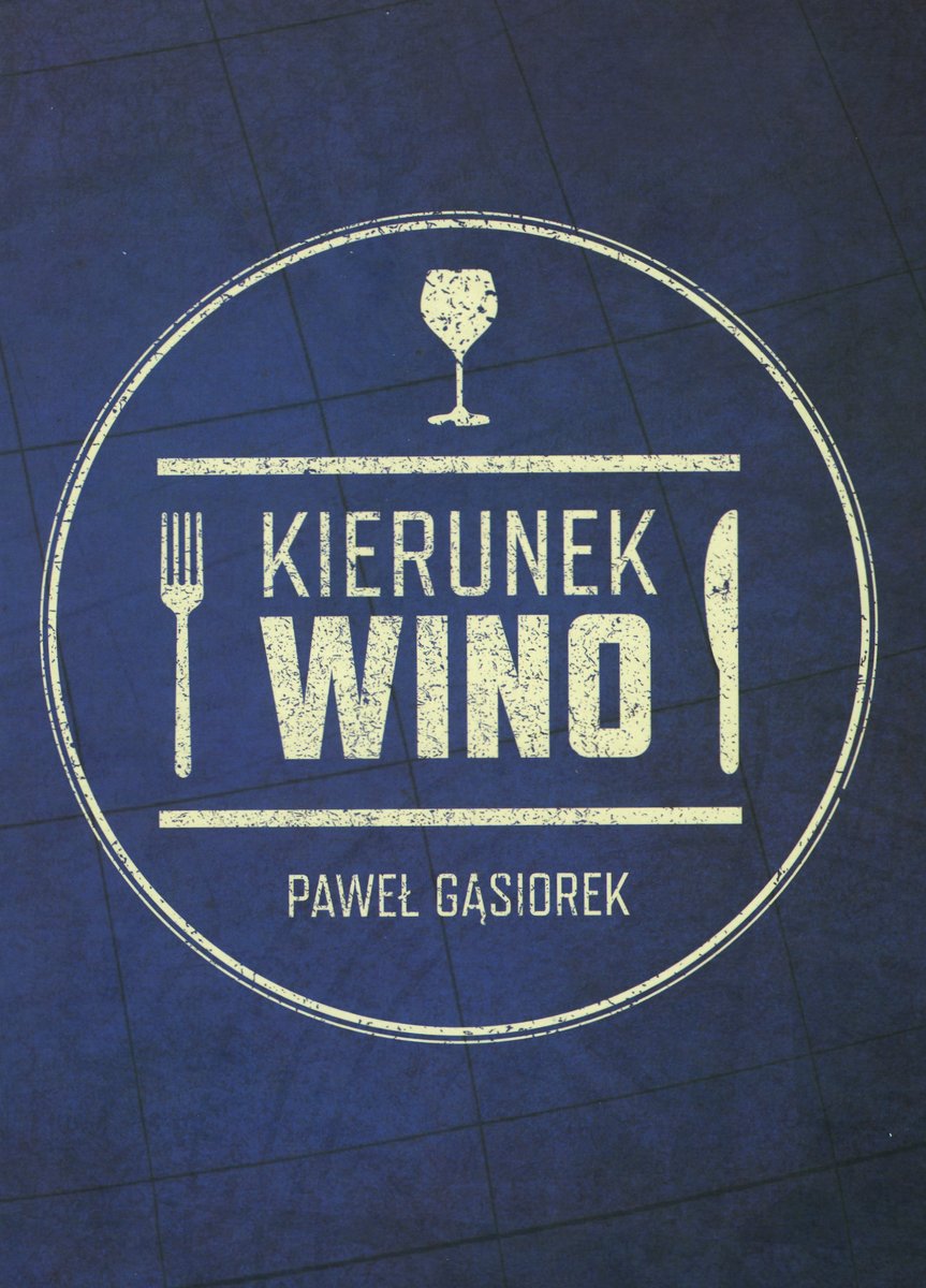 Kierunek wino - Paweł Gąsiorek - książka