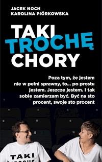 Taki trochę chory - Jacek Noch, Karolina Piórkowska - ebook