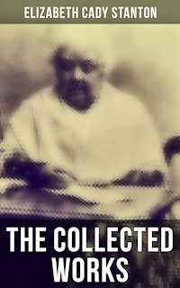 The Collected Works - Elizabeth Cady Stanton - ebook