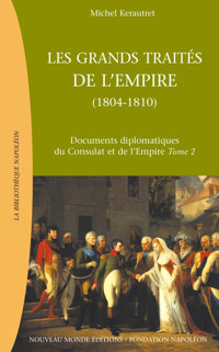 Les grands traités de l’Empire (1811-1815), Documents diplomatiques du Consulat et de l'Empire, Tome 3 - Michel Kérautret - ebook