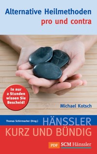 Alternative Heilmethoden - pro und contra - Michael Kotsch - ebook