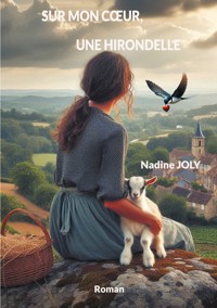 Sur mon coeur, une hirondelle - Nadine Joly - ebook