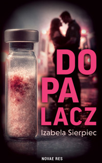 Dopalacz - Izabela Sierpiec - ebook + książka