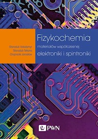 Fizykochemia materiałów współczesnej elektroniki i spintroniki - Starodub Vołodymyr, Starodub Tetiana, Chojnacki Jarosław - książka