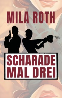 Scharade mal drei - Mila Roth - ebook