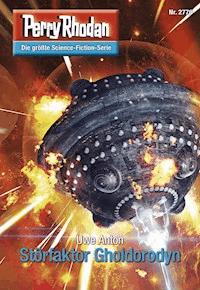 Perry Rhodan 2776: Störfaktor Gholdorodyn -  Uwe Anton - ebook