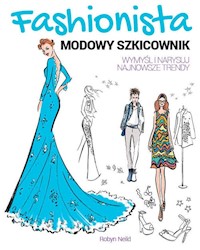 FASHIONISTA Modowy szkicownik - Neild Robyn - książka