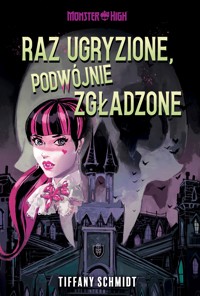 Monster High. Raz ugryzione, podwójnie zgładzone (edycja z barwionymi brzegami) - Tiffany Schmidt - książka